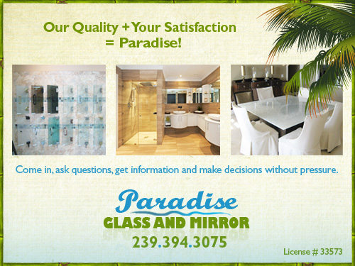 Paradise Glass and Mirror LLC is a great place to find all your needs for framed and frameless showers, glass and mirrors
